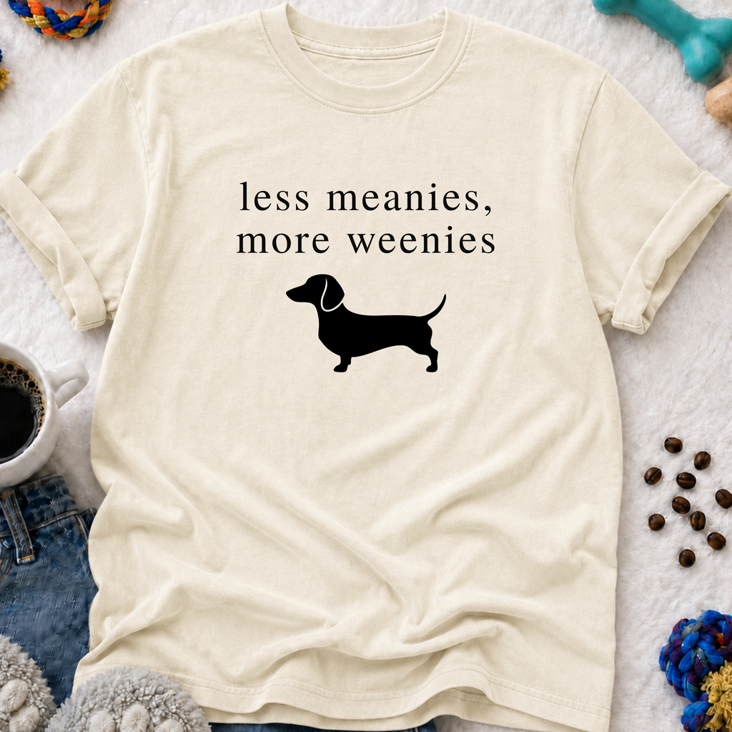 Less Meanies, More Weenies T-Shirt