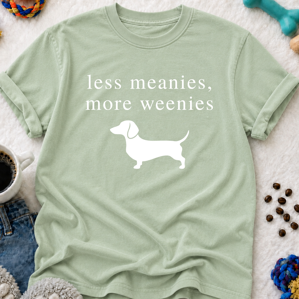 Less Meanies, More Weenies T-Shirt