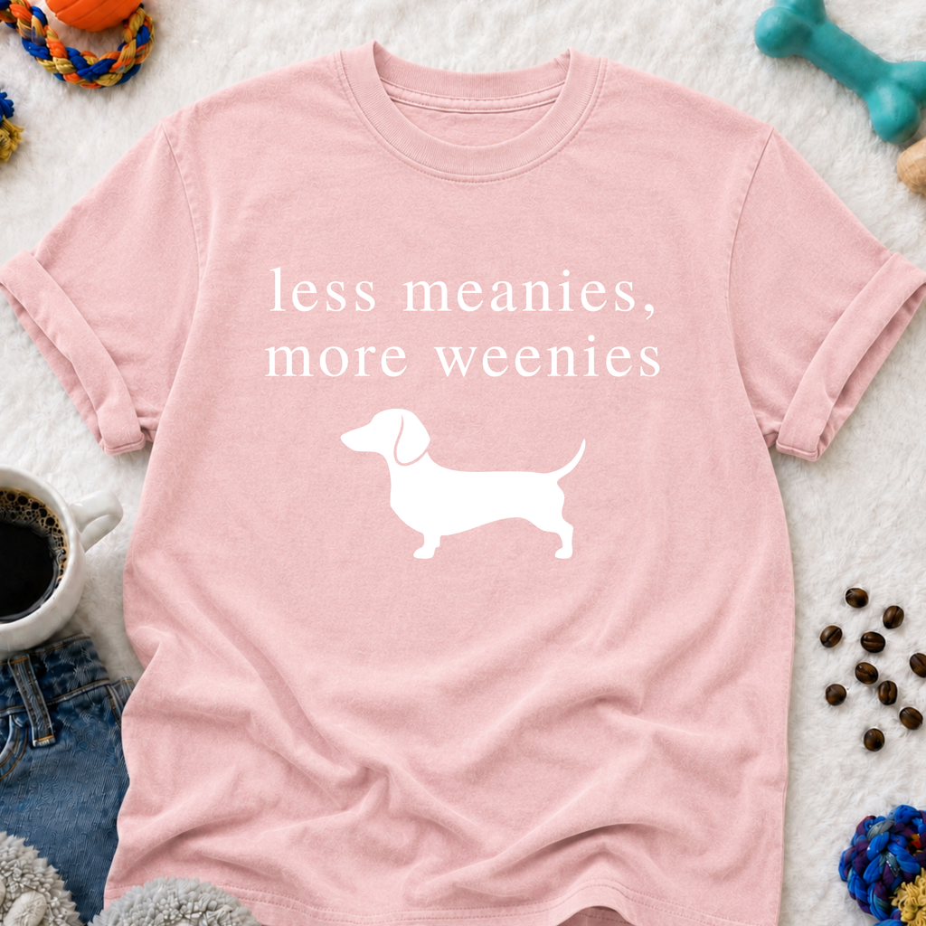 Less Meanies, More Weenies T-Shirt