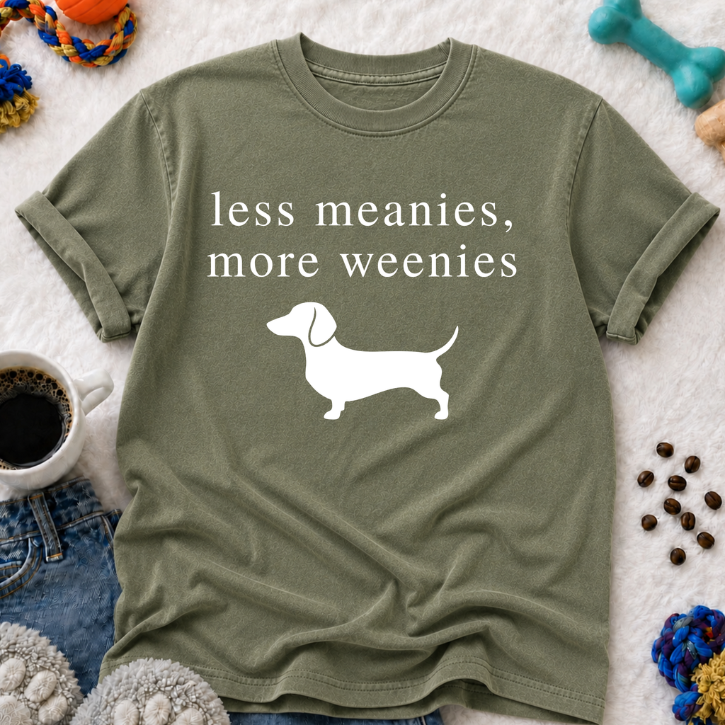 Less Meanies, More Weenies T-Shirt