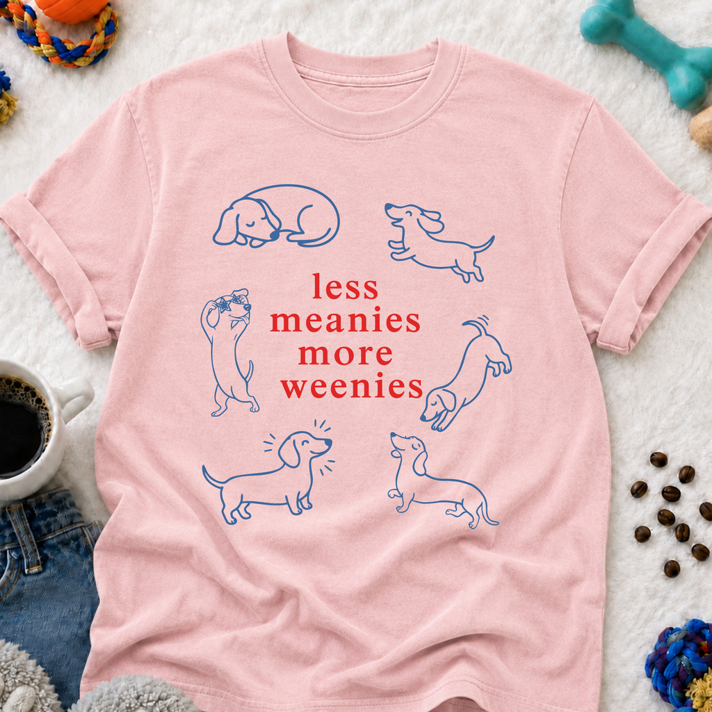 Less Meanies More Weenies T‑Shirt